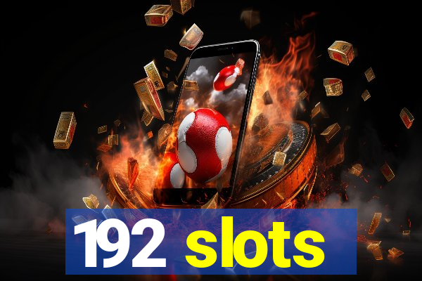 192 slots
