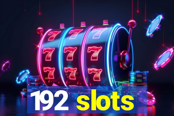 192 slots