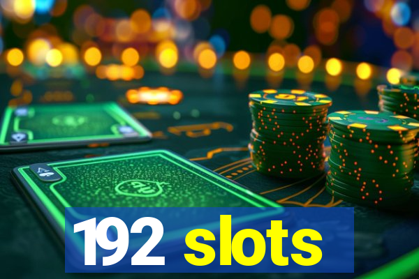 192 slots