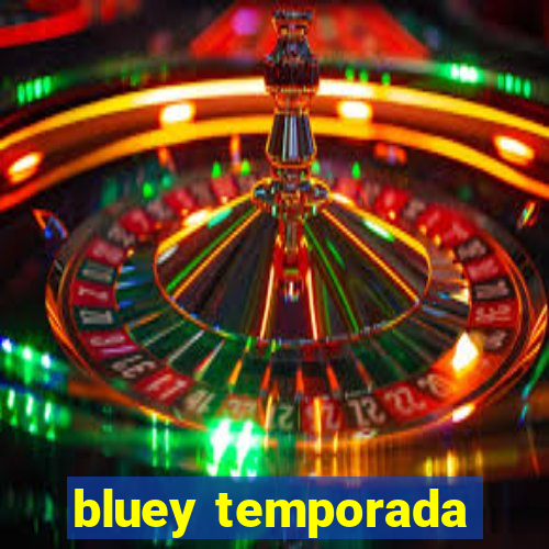 bluey temporada