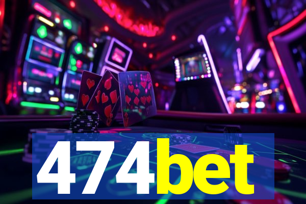 474bet