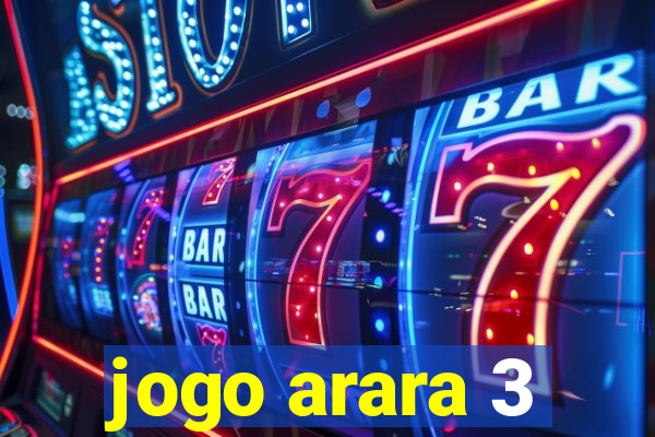 jogo arara 3