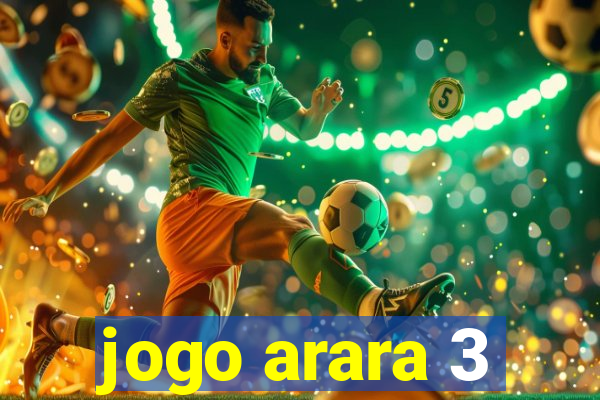 jogo arara 3