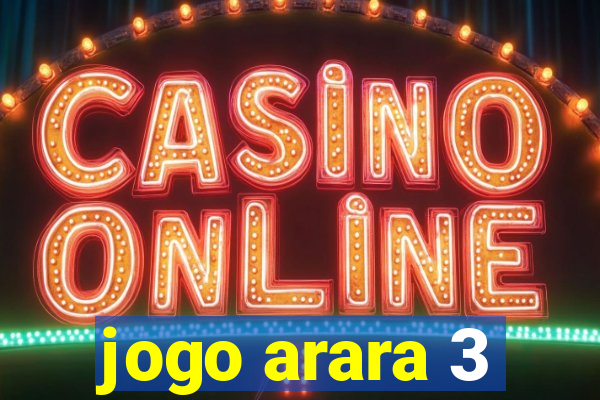 jogo arara 3