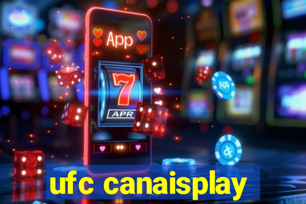 ufc canaisplay
