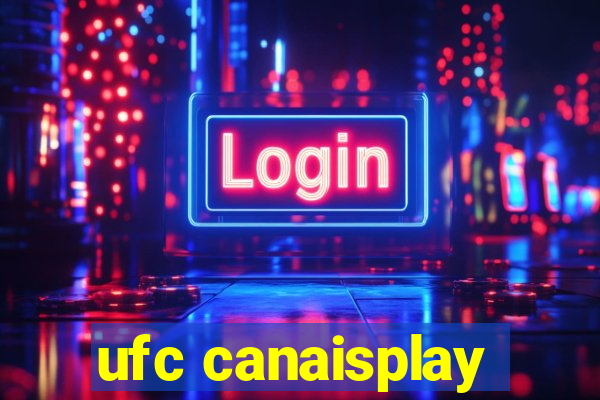 ufc canaisplay