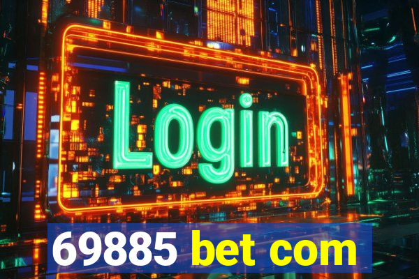 69885 bet com