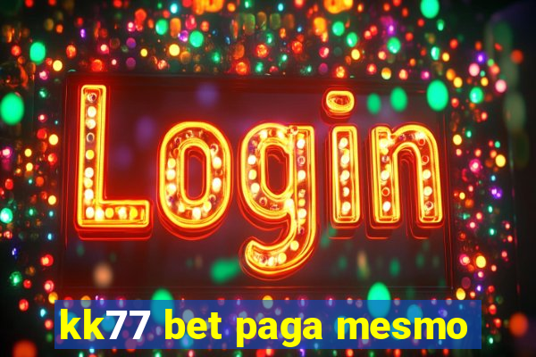kk77 bet paga mesmo