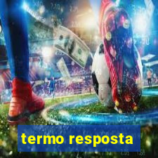 termo resposta