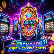 espn 2 ao vivo gratis