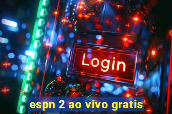 espn 2 ao vivo gratis