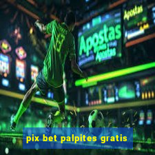 pix bet palpites gratis