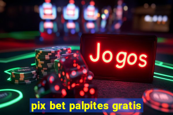 pix bet palpites gratis