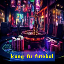 kung fu futebol clube dublado torrent