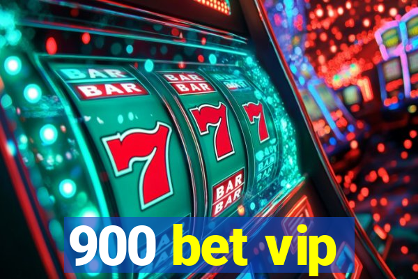 900 bet vip