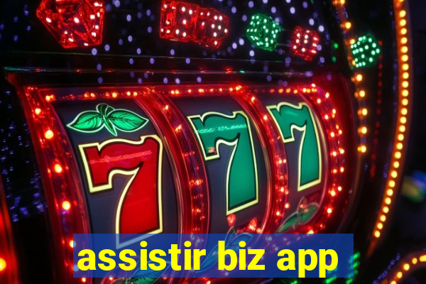 assistir biz app