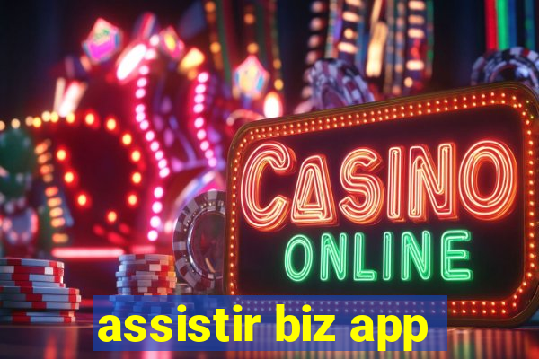 assistir biz app