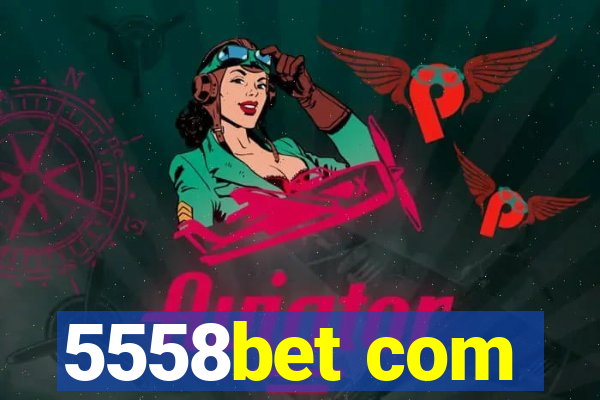 5558bet com