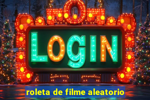 roleta de filme aleatorio