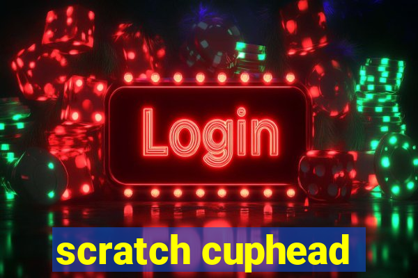 scratch cuphead