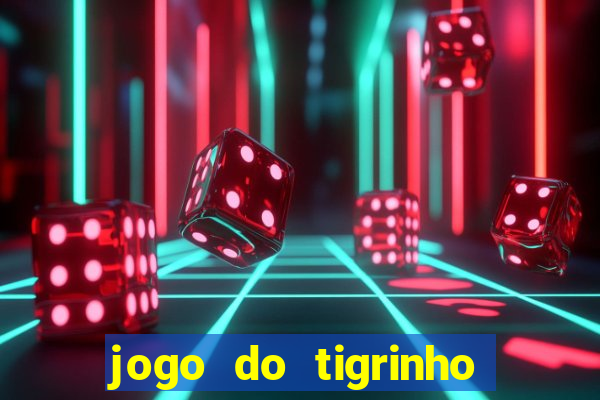 jogo do tigrinho deposito minimo 1 real