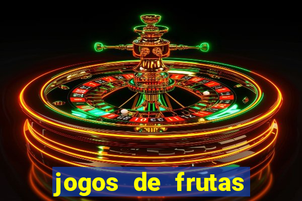jogos de frutas para ganhar dinheiro