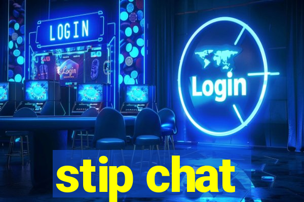 stip chat