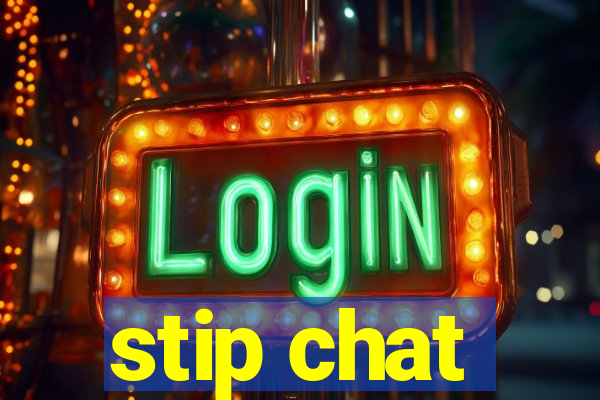 stip chat