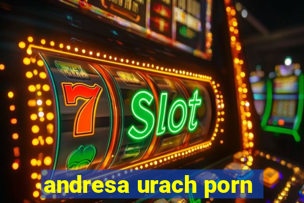 andresa urach porn
