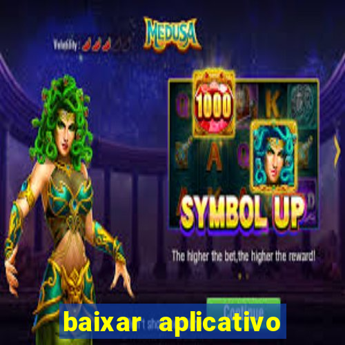 baixar aplicativo do jogo do tigrinho