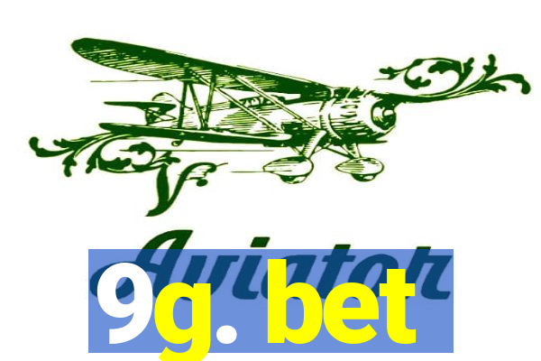 9g. bet
