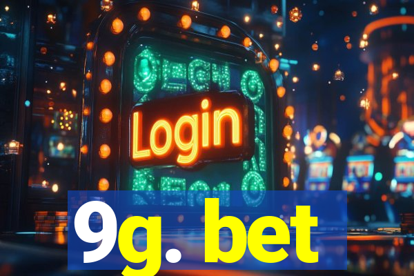 9g. bet