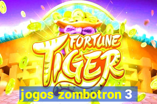 jogos zombotron 3