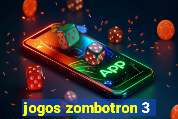 jogos zombotron 3