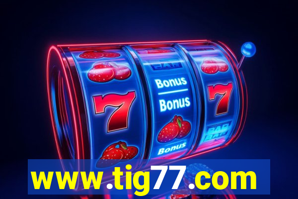 www.tig77.com