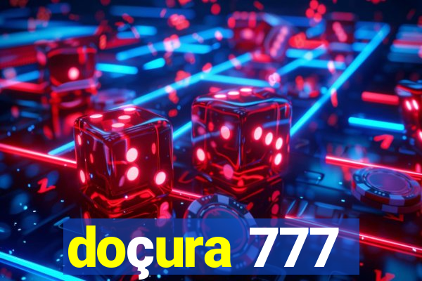 doçura 777