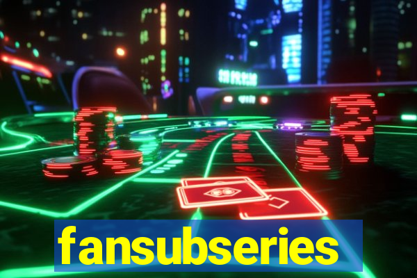 fansubseries