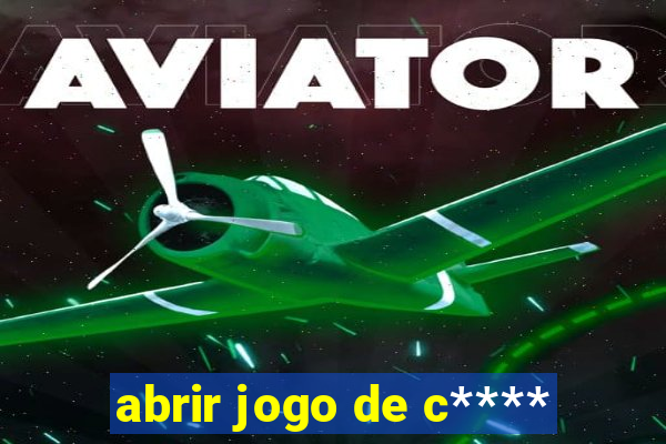 abrir jogo de c****