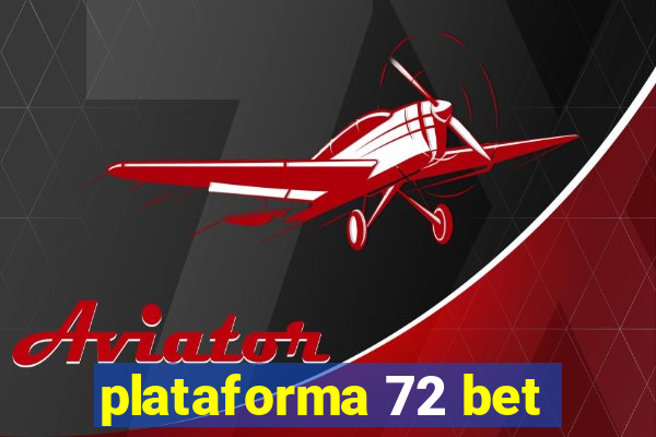 plataforma 72 bet