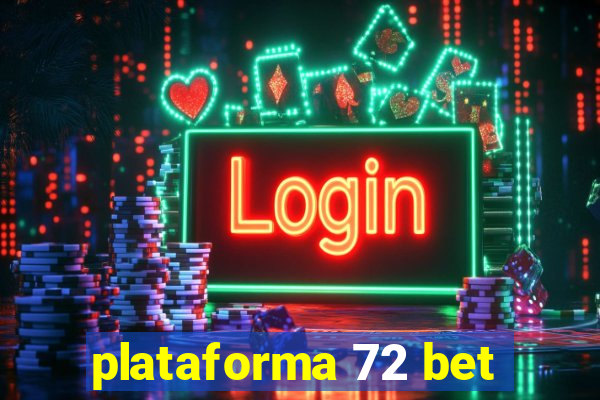 plataforma 72 bet