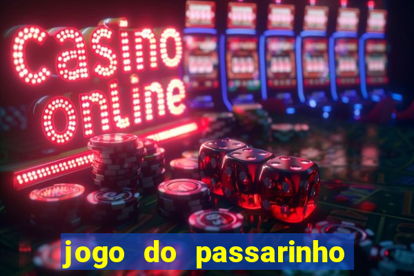 jogo do passarinho para ganhar dinheiro