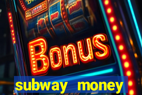 subway money deposito 1 real