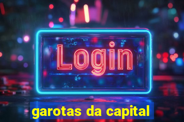 garotas da capital