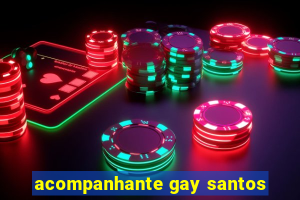 acompanhante gay santos