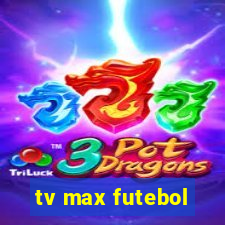 tv max futebol