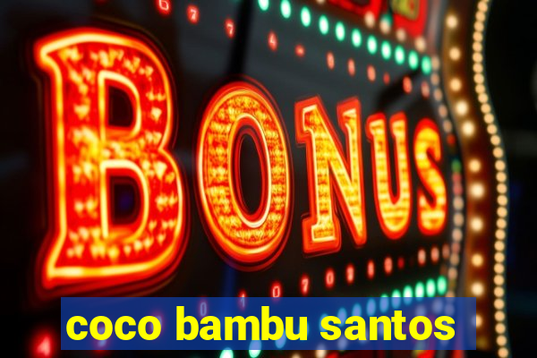 coco bambu santos