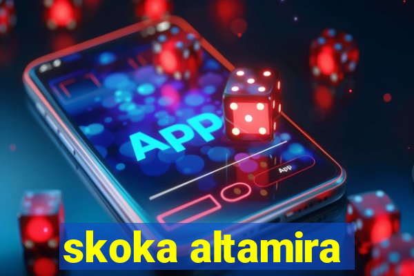 skoka altamira