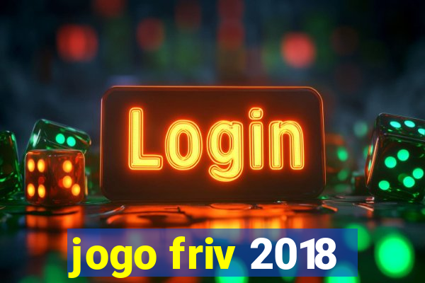 jogo friv 2018