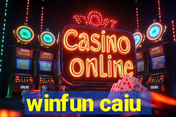 winfun caiu