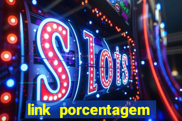 link porcentagem slots pp